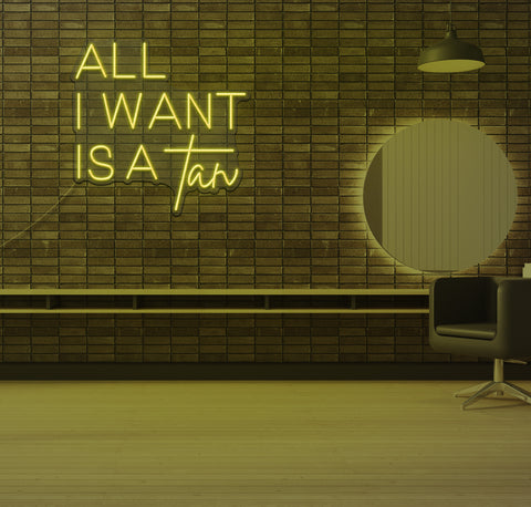All I Want is a Tan LED Neon Sign