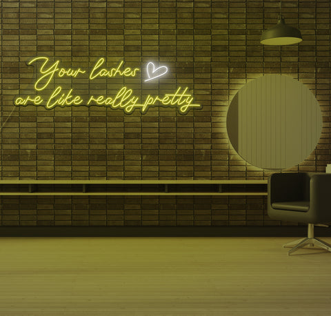 Your Lashes Are Really Pretty LED Neon Sign