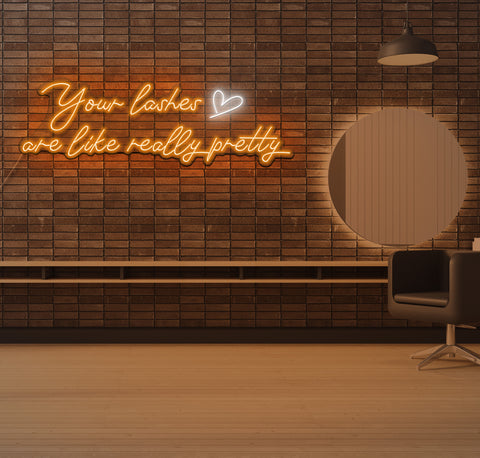 Your Lashes Are Really Pretty LED Neon Sign