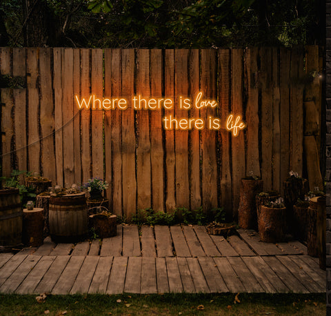Where There Is Love, There Is Life LED Neon Sign