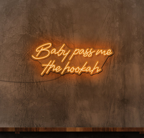Baby Pass me the Hookah LED Neon Sign