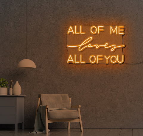 ALL OF Me loves ALL OF YOU LED Neon Sign
