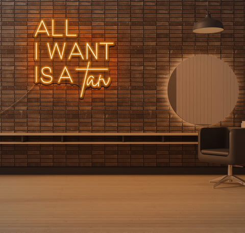 All I Want is a Tan LED Neon Sign
