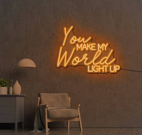 You Make My World LIGHT UP LED Neon Sign