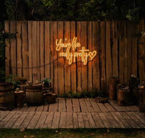 You're Like Really Pretty LED Neon Sign