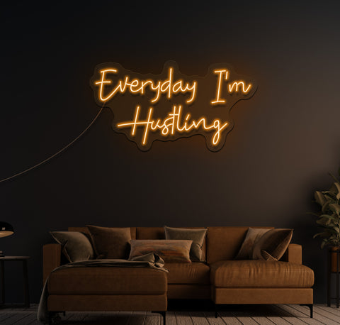 Everyday I'm Hustling LED Neon Sign