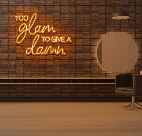 To Glam To Give a Dam LED Neon Sign